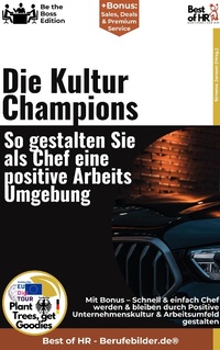 Abbildung von: Die Kultur-Champions - So gestalten Sie als Chef eine positive Arbeitsumgebung - Best of HR