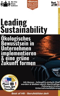 Abbildung von: Leading Sustainability - Ökologisches Bewusstsein in Unternehmen implementieren & eine grüne Zukunft formen - Best of HR