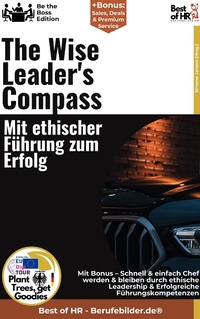 Abbildung von: The Wise Leader's Compass - Mit ethischer Führung zum Erfolg - Best of HR