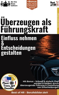 Abbildung von: Überzeugen als Führungskraft - Einfluss nehmen & Entscheidungen gestalten - Best of HR