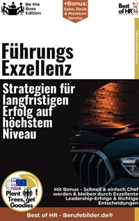 Abbildung von: Führungs-Exzellenz - Strategien für langfristigen Erfolg auf höchstem Niveau - Best of HR