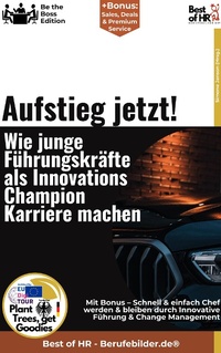 Abbildung von: Aufstieg jetzt! - Wie junge Führungskräfte als Innovations-Champion Karriere machen - Best of HR