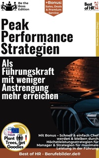 Abbildung von: Peak Performance Strategien - Als Führungskraft mit weniger Anstrengung mehr erreichen - Best of HR