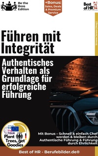 Abbildung von: Führen mit Integrität - Authentisches Verhalten als Grundlage für erfolgreiche Führung - Best of HR