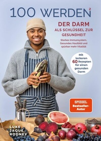 Abbildung von: 100 werden 2 - Der Darm als Schlüssel zur Gesundheit - tolino media