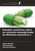 Cover: Estudios anal&iacute;ticos sobre un extracto estandarizado de Withania somnifera L - Ediciones Nuestro Conocimiento