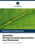 Cover: Verteilte Stromversorgungssysteme aus Biomasse - Verlag Unser Wissen