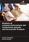 Cover: Modello di commercializzazione del cardamomo grande nell'Arunachal Pradesh - Edizioni Sapienza