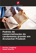 Cover: Padrao de comercializacao do cardamomo grande em Arunachal Pradesh - Edicoes Nosso Conhecimento