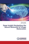 Cover: Deep Insight Navigating the Neural Networks of Image Restoration - LAP Lambert Academic Publishing