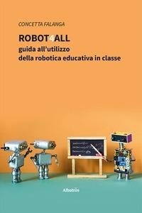 Abbildung von: Robot4All: guida all'utilizzo della robotica educativa in classe - Nuove voci. I saggi;Gruppo Albatros Il Filo