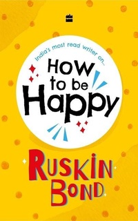 Enlarge image Cover: How to be Happy - HarperCollins Publishers India