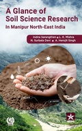Cover: Glance of Soil Science Research in Manipur - North East India (Edition1st) - Astral International Pvt Ltd
