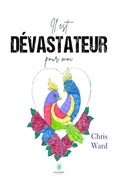 Cover: Il est d&eacute;vastateur pour moi - Le Lys Bleu &Eacute;ditions