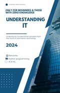 Cover: Understand IT (Starting From Scratch, #1) - Deep in the know academy