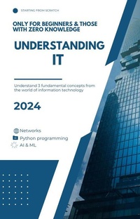 Enlarge image Cover: Understand IT (Starting From Scratch, #1) - Deep in the know academy