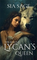 Cover: The Beastly Lycan's Queen - Sia Sage