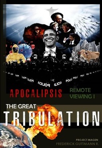 Enlarge image Cover: The Great Tribulation (Apocalypse, Remote Viewing, #1) - Frederick Guttmann