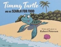 Enlarge image Cover: Timmy Turtle And His Search For Food - Bookbaby