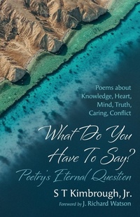 Enlarge image Cover: What Do You Have to Say? Poetry's Eternal Question - Resource Publications (CA)