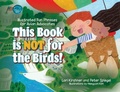 Cover: This Book is Not for the Birds! - Palmetto Publishing