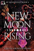 Cover: New Moon Rising (By Moonlight Series, #4) - 4 Horsemen Publications