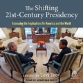 Cover: The Shifting Twenty-First Century Presidency - Tantor Audio