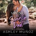 Cover: Saving the Single Dad - Tantor Audio