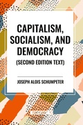 Cover: Capitalism, Socialism, and Democracy, 2nd Edition - Start Classics