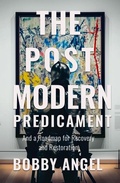 Cover: The Postmodern Predicament - Sophia Institute Press