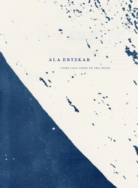 Enlarge image Cover: Ala Ebtekar: Thirty-Six Views of the Moon - Radius Books