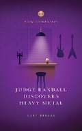 Cover: Judge Randall Discovers Heavy Metal - R. R. Bowker