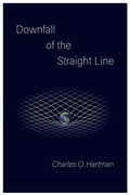 Cover: Downfall of the Straight Line - Arrowsmith Press