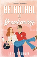 Cover: Betrothal or Breakaway - Leah Brunner Publishing