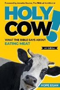 Cover: Holy Cow! What the Bible Says about Eating Meat - Biblical Eating Press