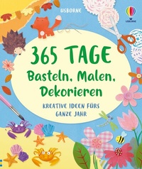 Abbildung von: 365 Tage Basteln, Malen, Dekorieren - Usborne