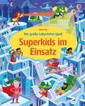 Cover: Der gro&szlig;e Labyrinthe-Spa&szlig;: Superkids im Einsatz - Usborne