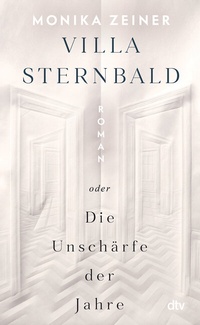 Abbildung von: Villa Sternbald oder Die Unschärfe der Jahre - dtv