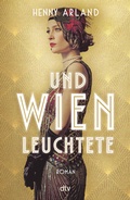 Cover: Und Wien leuchtete - dtv