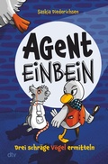 Cover: Agent Einbein - Drei schr&auml;ge V&ouml;gel ermitteln - dtv