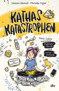 Abbildung von: Kathas Katastrophen - Mein Leben zwischen Fakten-Check und Love-Attack - dtv