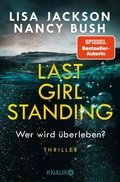 Cover: Last Girl Standing - Wer wird &uuml;berleben? - Knaur