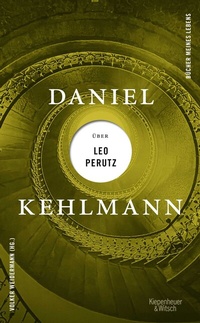 Abbildung von: Daniel Kehlmann über Leo Perutz - Kiepenheuer & Witsch