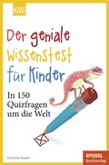 Cover: Der geniale Wissenstest f&uuml;r Kinder - Kiepenheuer & Witsch