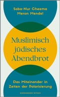 Cover: Muslimisch-j&uuml;disches Abendbrot - Kiepenheuer & Witsch