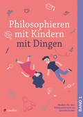 Cover: Philosophieren mit Kindern mit Dingen - Claudius