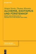 Cover: Alchemie, Exotismus und F&uuml;rstenhof - De Gruyter