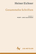 Cover: Heiner Eichner: Gesammelte Schriften - J.B. Metzler