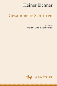 Abbildung von: Heiner Eichner: Gesammelte Schriften - J.B. Metzler