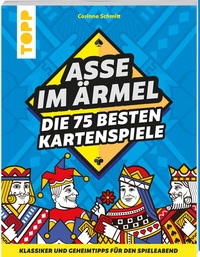 Abbildung von: Asse im Ärmel - Die 75 besten Kartenspiele - Frech